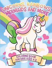 Unicorns, Rainbows, Mermaids and More