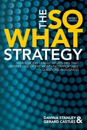 The So What Strategy Revised Edition