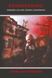 Ragnaroking! Ragnarok, Collapse, Odinism, & Mathematics.