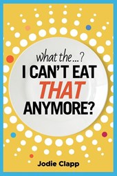 What the...? I Can't Eat THAT Anymore?