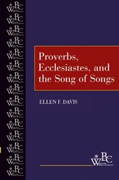 Proverbs, Ecclesiastes, and the Song of Songs