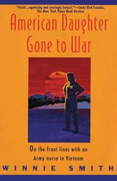 American Daughter Gone to War: on the Front Lines with an Army Nurse in Vietnam
