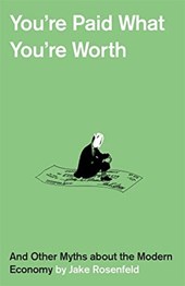 You’re Paid What You’re Worth