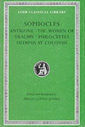 Antigone. Women of Trachis. Philoctetes. Oedipus at Colonus