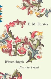 Forster, E: Where Angels Fear to Tread