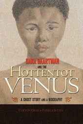 Sara Baartman and the Hottentot Venus