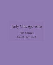 Judy Chicago-isms