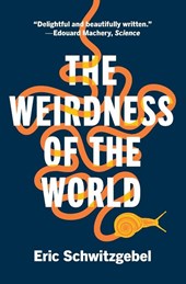 The Weirdness of the World