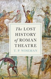 The Lost History of Roman Theatre