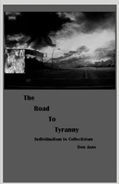 The Road To Tyranny: Individualism to Collectivism