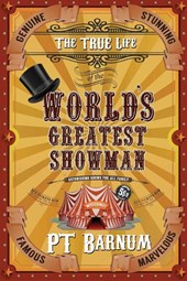 The True Life of the World's Greatest Showman