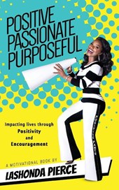 Positive, Passionate, Purposeful