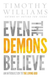Timothy, W: Even the Demons Believe