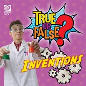 True or False? Inventions