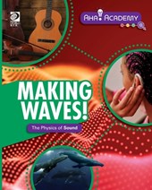 Making Waves! The Physics of Sound