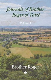 Journals of Brother Roger of Taize, Volume I