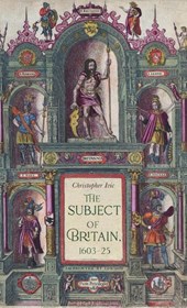 The Subject of Britain, 1603–25