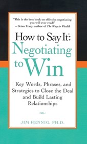 How to Say It: Negotiating to Win