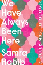 Habib, S: We Have Always Been Here