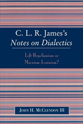 CLR James's Notes on Dialectics