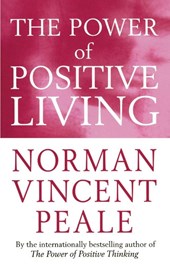 The Power Of Positive Living