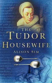 The Tudor Housewife