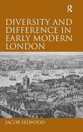 Diversity and Difference in Early Modern London