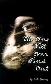 No One Will Ever Find Out