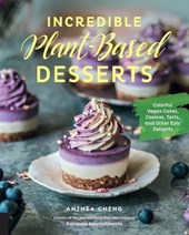 Cheng, A: Incredible Plant-Based Desserts