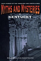 Myths and Mysteries of Kentucky