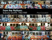 From the Platform: Subway Graffiti, 1983-1989
