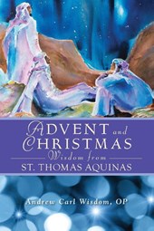 Advent and Christmas Wisdom from Saint Thomas Aquinas