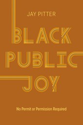 Black Public Joy: No Permit or Permission Required