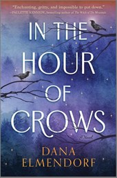 Elmendorf, D: In the Hour of Crows