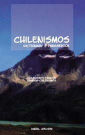 Chilenismos-English/English-Chilenismos Dictionary & Phrasebook