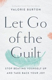Let Go of the Guilt