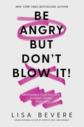 BE ANGRY BUT DONT BLOW IT