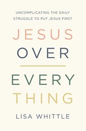 Jesus Over Everything