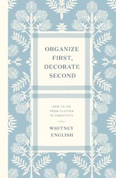 Organize First, Decorate Second
