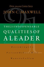 The 21 Indispensable Qualities of a Leader