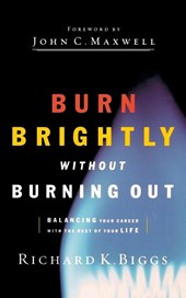 BURN BRIGHTLY WITHOUT BURNING OUT