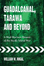 Guadalcanal, Tarawa and Beyond