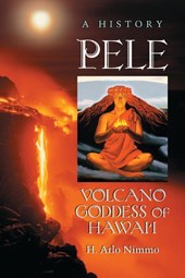 Pele, Volcano Goddess of Hawai'i