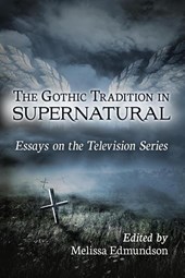 The Gothic Tradition in Supernatural