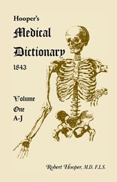 Hooper's Medical Dictionary 1843. Volume 1, A-J