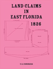 Land Claims in East Florida, 1826