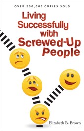 Living Successfully with Screwed–Up People