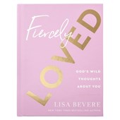 Fiercely Loved – God`s Wild Thoughts about You