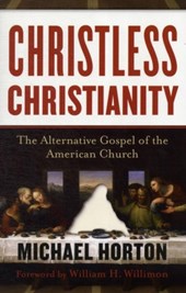 Christless Christianity – The Alternative Gospel of the American Church