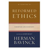Reformed Ethics, Volume 3: Christian Life in Society